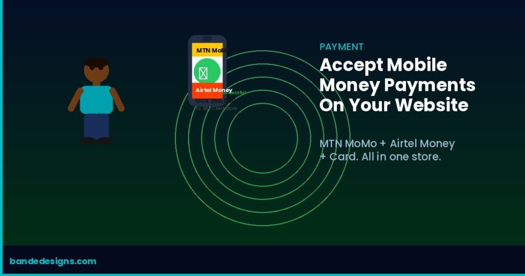 Mobile money payment integration for ecommerce online store Uganda showing MTN and Airtel payment